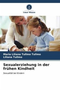 Sexualerziehung in der frühen Kindheit - Tullmo Tullmo, Maria Liliana;Tullmo, Liliana