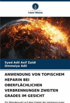 Cover ANWENDUNG VON TOPISCHEM HEPARIN BEI OBERFLÄCHLICHEN VERBRENNUNGEN ZWEITEN GRADES IM GESICHT