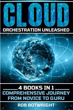 Cloud Orchestration Unleashed - Botwright, Rob