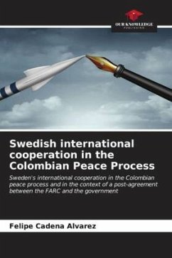 Swedish international cooperation in the Colombian Peace Process - Cadena Alvarez, Felipe