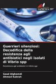 Guerrieri silenziosi: Decodifica della resistenza agli antibiotici negli isolati di Vibrio spp