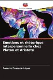 Émotions et rhétorique interpersonnelle chez Platon et Aristote
