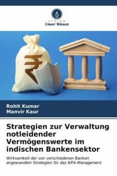 Strategien zur Verwaltung notleidender Vermögenswerte im indischen Bankensektor - Kumar, Rohit;Kaur, Manvir