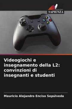 Videogiochi e insegnamento della L2: convinzioni di insegnanti e studenti - Enciso Sepúlveda, Mauricio Alejandro