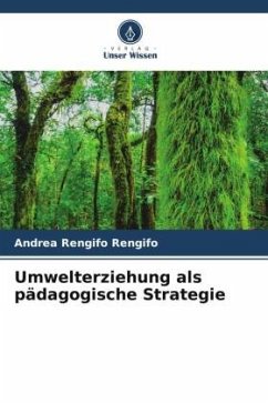 Umwelterziehung als pädagogische Strategie - Rengifo Rengifo, Andrea