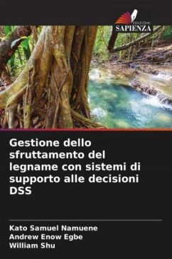 Gestione dello sfruttamento del legname con sistemi di supporto alle decisioni DSS - Samuel Namuene, Kato;Egbe, Andrew Enow;Shu, William