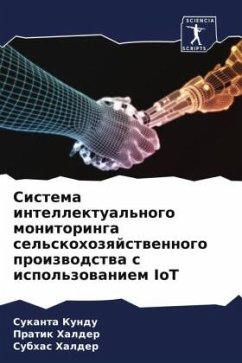 Sistema intellektual'nogo monitoringa sel'skohozqjstwennogo proizwodstwa s ispol'zowaniem IoT - Kundu, Sukanta;Halder, Pratik;Halder, Subhas