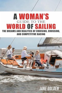 A Woman's Guide to the World of Sailing - Golden, Jane