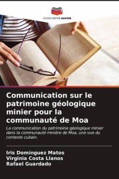 Communication sur le patrimoine géologique minier pour la communauté de Moa - Domínguez Matos, Iris;Costa Llanos, Virginia;Guardado, Rafael