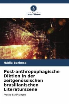 Post-anthropophagische Diktion in der zeitgenössischen brasilianischen Literaturszene - Barbosa, Nádia