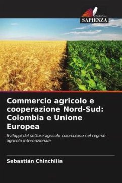 Commercio agricolo e cooperazione Nord-Sud: Colombia e Unione Europea - Chinchilla, Sebastián