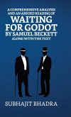 A Comprehensive Analysis And An Absurd Reading Of Waiting For Godot By Samuel Beckett Along With The Text A Comprehensive Analysis And An Absurd Reading Of Waiting For Godot By Samuel Beckett Along With The Text