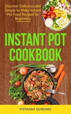 Instant Pot Cookbook (eBook, ePUB) - Quiñones, Stephanie