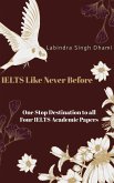 IELTS Like Never Before (Standardized Test Preparation, #1) (eBook, ePUB) IELTS Like Never Before (Standardized Test Preparation, #1) (eBook, ePUB)