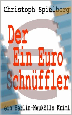 Der Ein-Euro Schnüffler (eBook, ePUB) - Spielberg, Christoph