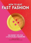 How to Quit Fast Fashion (eBook, ePUB)