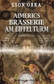 Aimerics Brasserie am Eiffelturm: Erstes Abenteuer der Zeitagenten (eBook, ePUB)