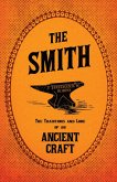 The Smith - The Traditions and Lore of an Ancient Craft (eBook, ePUB)