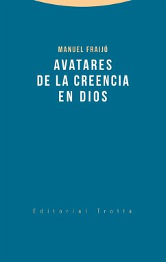Avatares de la creencia en Dios (eBook, ePUB) - Fraijó, Manuel