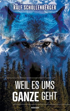 Weil es ums Ganze geht (eBook, ePUB) - Schollenberger, Ralf