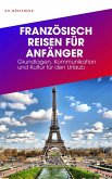 FRANZÖSISCH REISEN FÜR ANFÄNGER (eBook, ePUB)