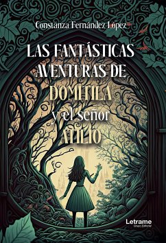 Las fantásticas aventuras de Domitila y el señor Atilio (eBook, ePUB) - Fernández López, Constanza