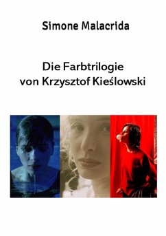 Die Farbtrilogie von Krzysztof Kieslowski (eBook, ePUB) - Malacrida, Simone