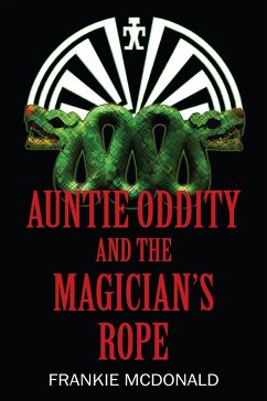 Auntie Oddity and the Magician's Rope (eBook, ePUB) - McDonald, Frankie