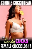 The Candy Cucks : Female Cuckolds 17 (Cuckquean Erotica Threesome BDSM Erotica Anal Sex Lesbian Erotica) (eBook, ePUB)