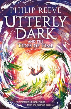 Utterly Dark and the Tides of Time (eBook, ePUB) - Reeve, Philip