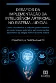 Desafios da implementação da Inteligência Artificial no sistema judicial (eBook, ePUB)