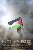 Hamas in Palestine The Complex Interplay Between Politics And Religion of The Islamic Movement in The Palestinian Cause (eBook, ePUB)