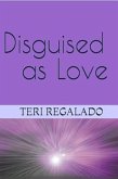 Disguised as Love (eBook, ePUB) Disguised as Love (eBook, ePUB)