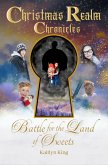 Battle for the Land of Sweets (Christmas Realm Chronicles, #1) (eBook, ePUB)