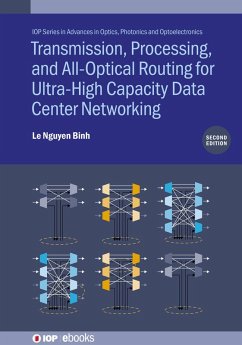 Transmission, Processing, and All-Optical Routing for Ultra-High Capacity Data Center Networking (Second Edition) (eBook, ePUB) - Binh, Le Nguyen