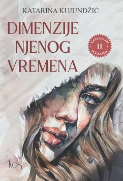 Dimenzije njenog vremena (eBook, ePUB) - Kujundzic, Katarina