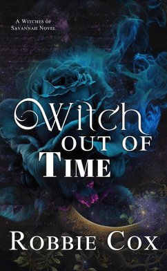 Witch Out of Time (Witches of Savannah, #1) (eBook, ePUB) - Cox, Robbie