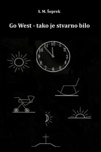 Go West-tako je stvarno bilo (eBook, ePUB)
