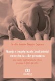 Manejo e terapêutica do Canal Arterial em recém-nascidos prematuros (eBook, ePUB)