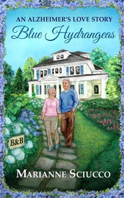 Blue Hydrangeas, an Alzheimer's Love Story (eBook, ePUB) - Sciucco, Marianne