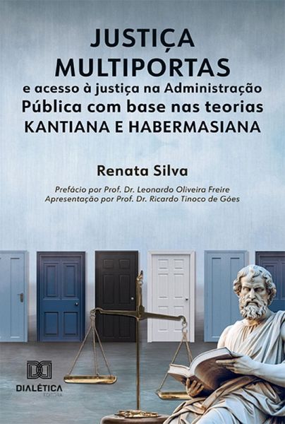 Justiça multiportas e acesso à justiça na Administração Pública com base nas teorias kantiana e habermasiana (eBook, ePUB)