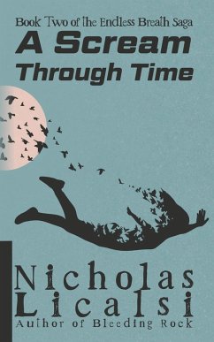 A Scream Through Time (Endless Breath Saga, #2) (eBook, ePUB) - Licalsi, Nicholas