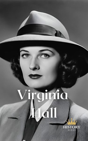 Virginia Hall (Women of War, #4) (eBook, ePUB) Virginia Hall (Women of War, #4) (eBook, ePUB)