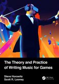 The Theory and Practice of Writing Music for Games (eBook, ePUB)