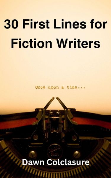 30 First Lines for Fiction Writers (eBook, ePUB) 30 First Lines for Fiction Writers (eBook, ePUB)