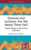 Diversity and Inclusion: Are We Nearly There Yet? (eBook, ePUB) Diversity and Inclusion: Are We Nearly There Yet? (eBook, ePUB)
