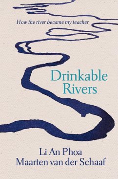 Drinkable Rivers (eBook, ePUB) - Phoa, Li An; Schaaf, Maarten van der
