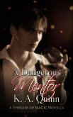 A Dangerous Mentor: A Threads of Magic Novella (eBook, ePUB) A Dangerous Mentor: A Threads of Magic Novella (eBook, ePUB)