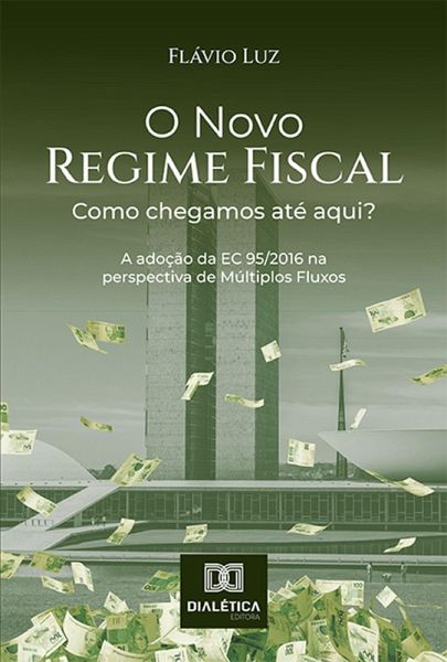 O Novo Regime Fiscal: como chegamos até aqui? (eBook, ePUB) O Novo Regime Fiscal: como chegamos até aqui? (eBook, ePUB)