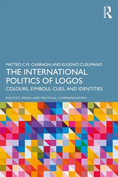 The International Politics of Logos (eBook, PDF) - Casiraghi, Matteo C. M.; Cusumano, Eugenio